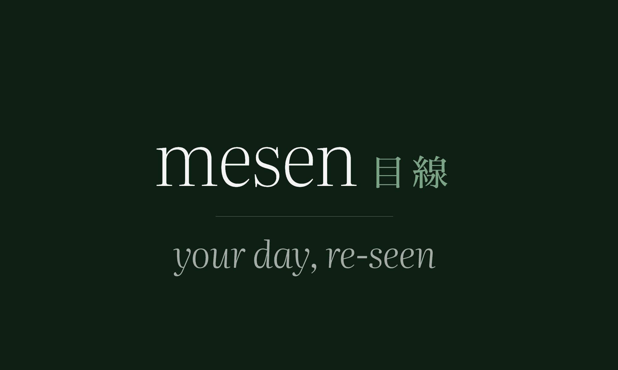 mesen — your day, re-seen